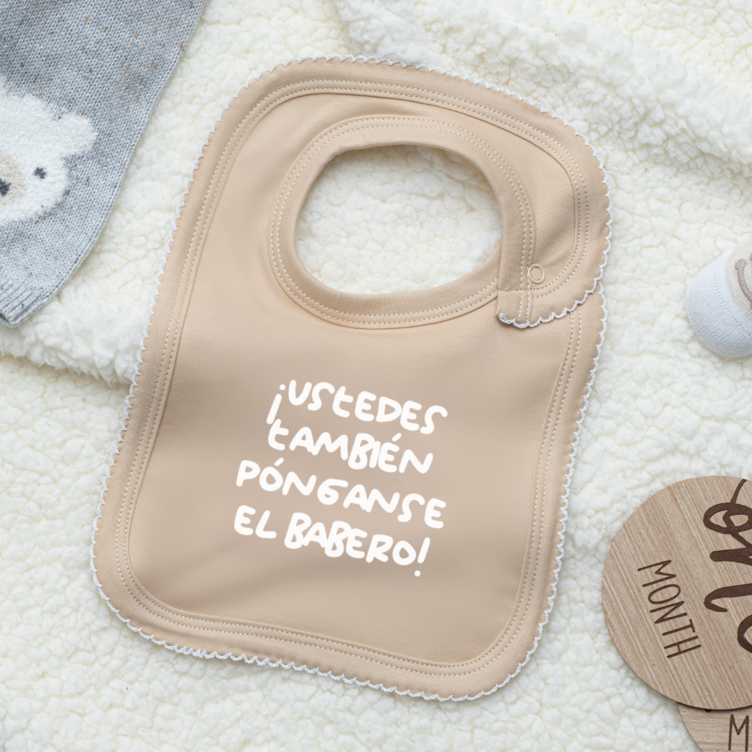 Babero - ¡Ustedes también pónganse el babero!