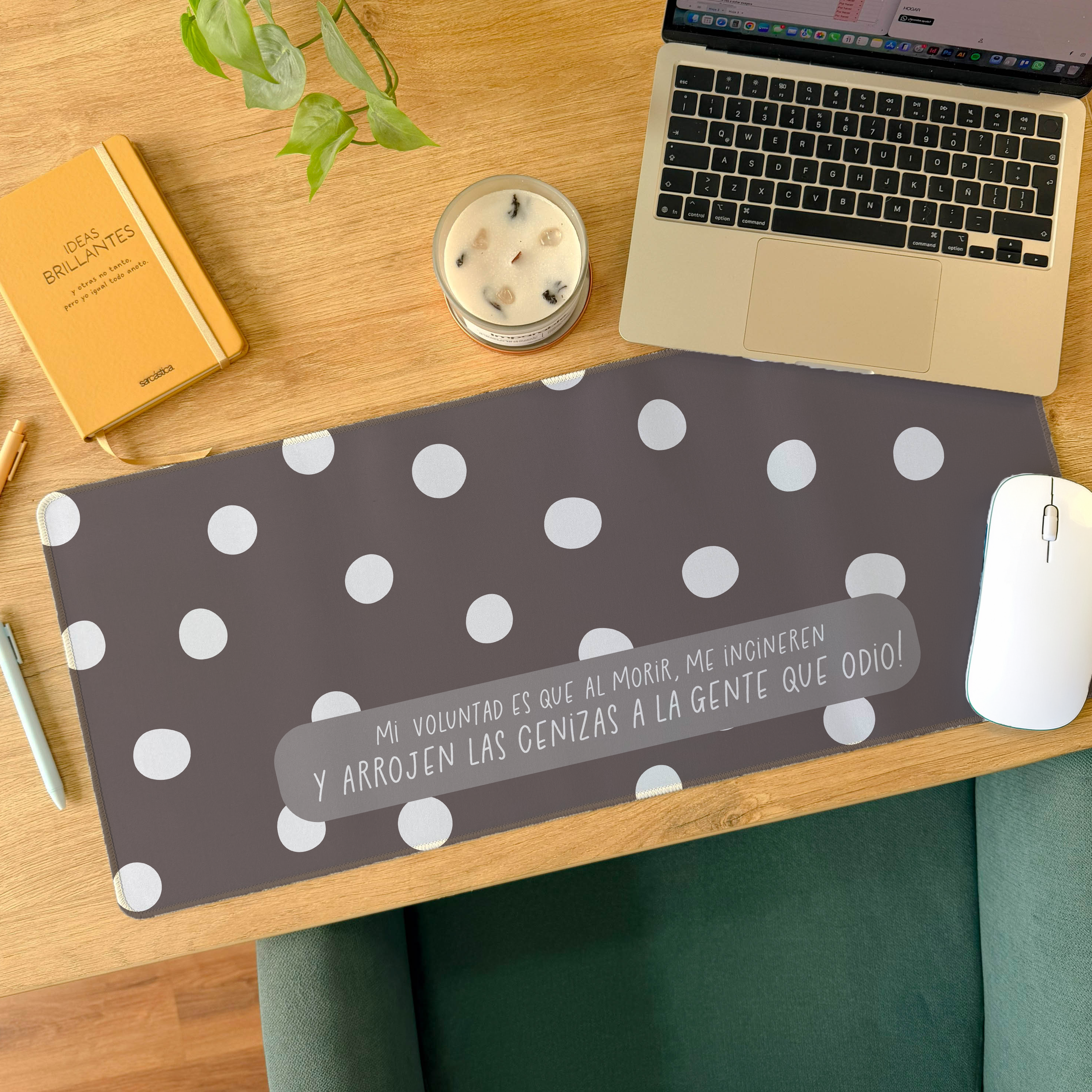 Mousepad ExtraLarge - Mi voluntad es que al morir, me incineren y...