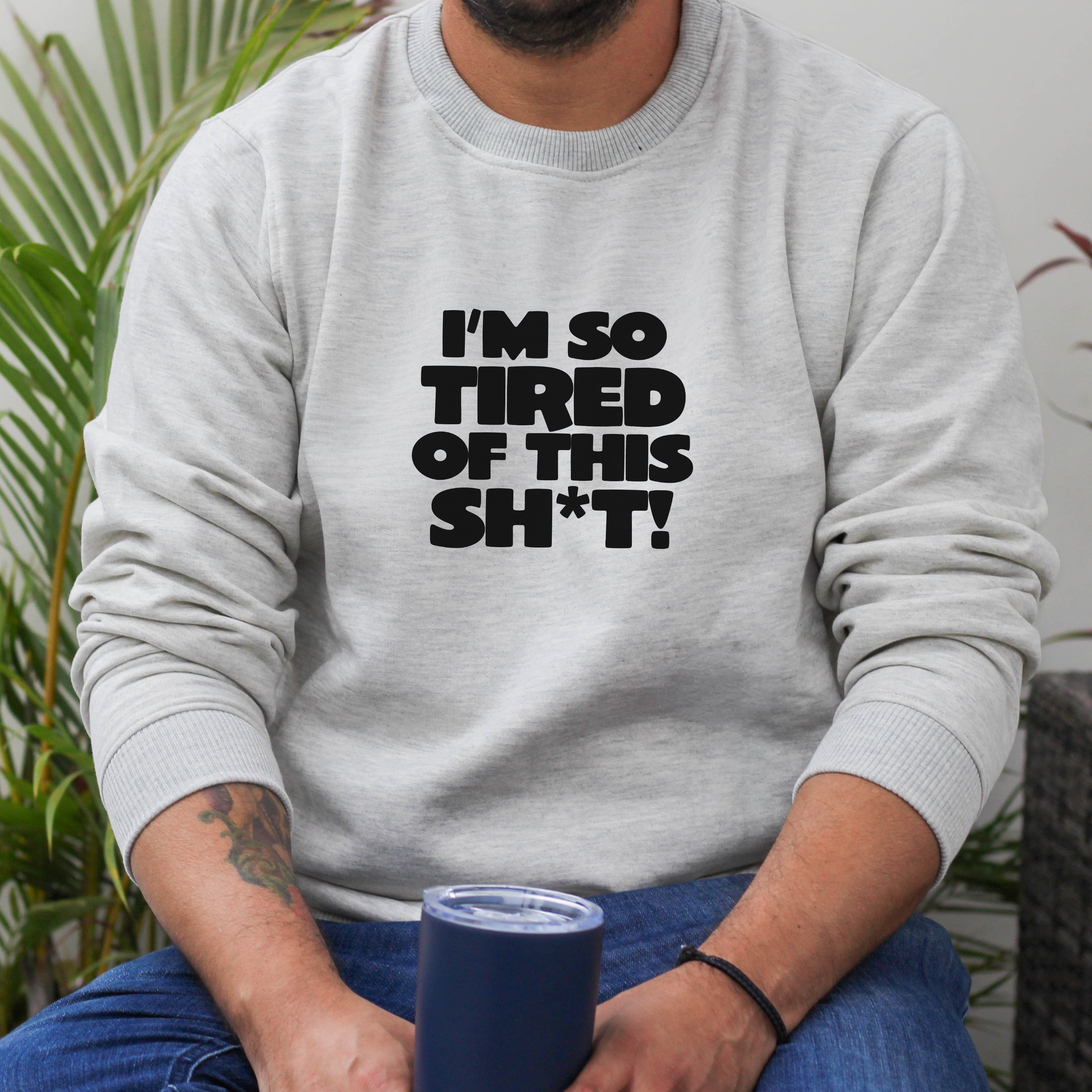 Polera Individual l Papá - I´m so tired of this sh*t!