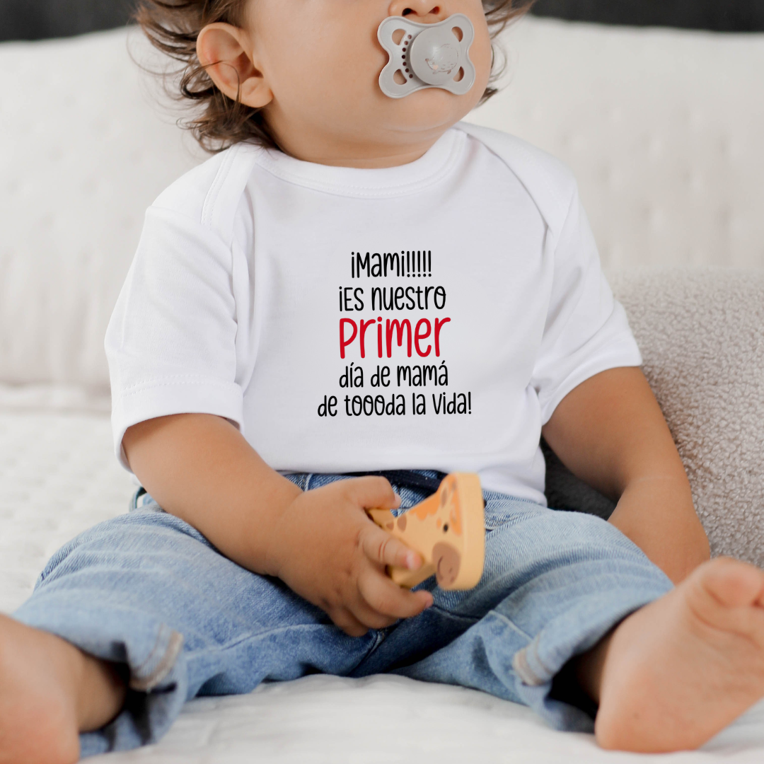 Body para Bebé Mamá - Es nuestro primer día de mamá de toooda la vida!