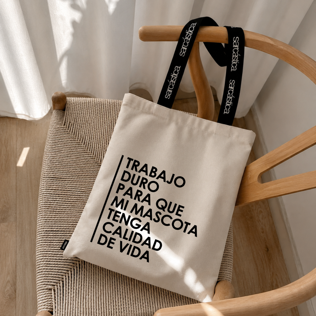 Totebag - Trabajo duro para que mi mascota tenga calidad de vida