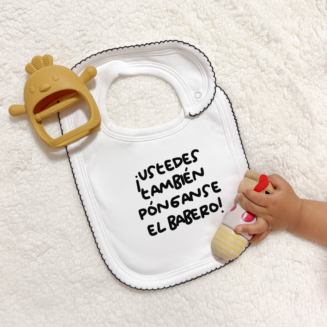 Babero - ¡Ustedes también pónganse el babero!