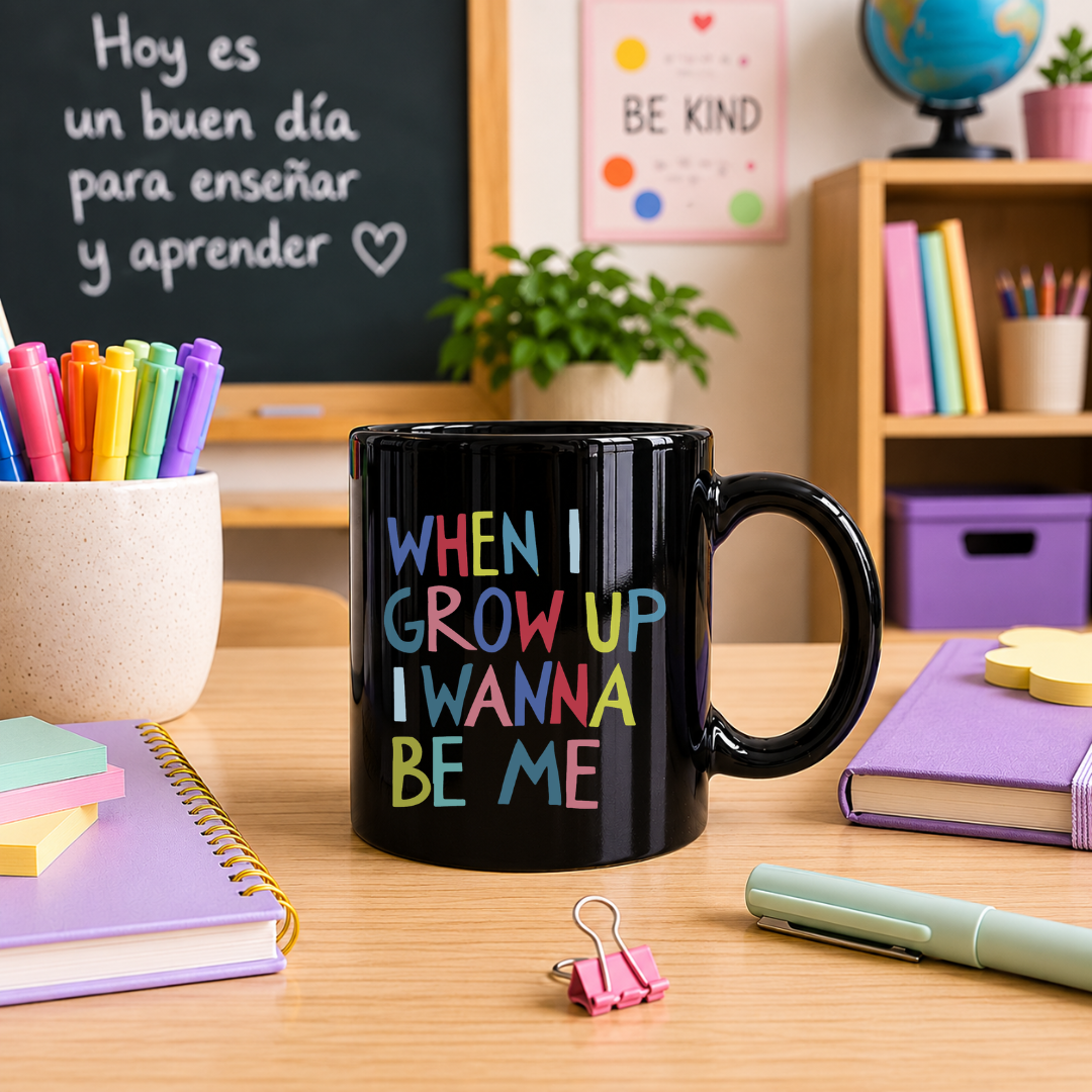 Taza l Para Maestra - WHEN I CROW UP I WANNA BE ME
