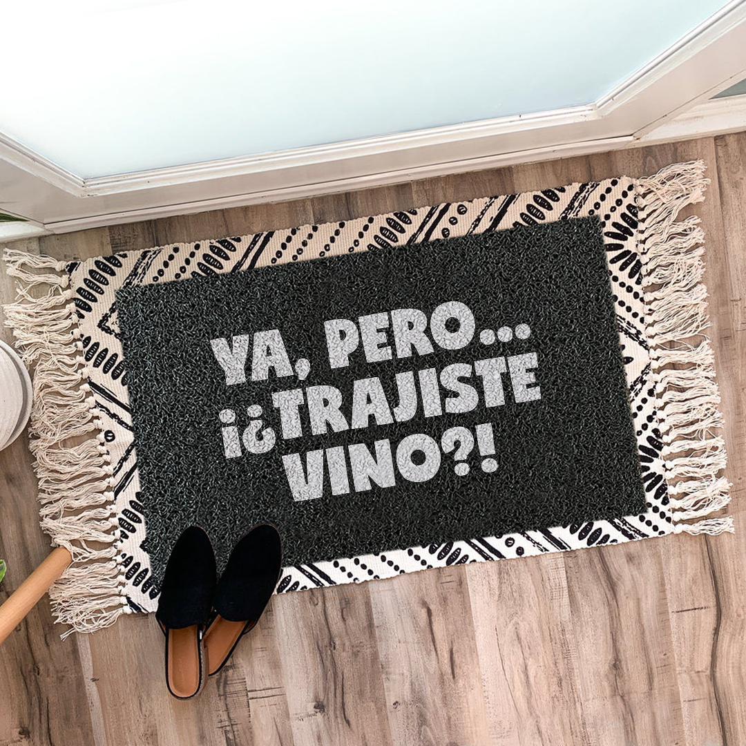 Felpudo Ya, pero ... Trajiste Vino?!