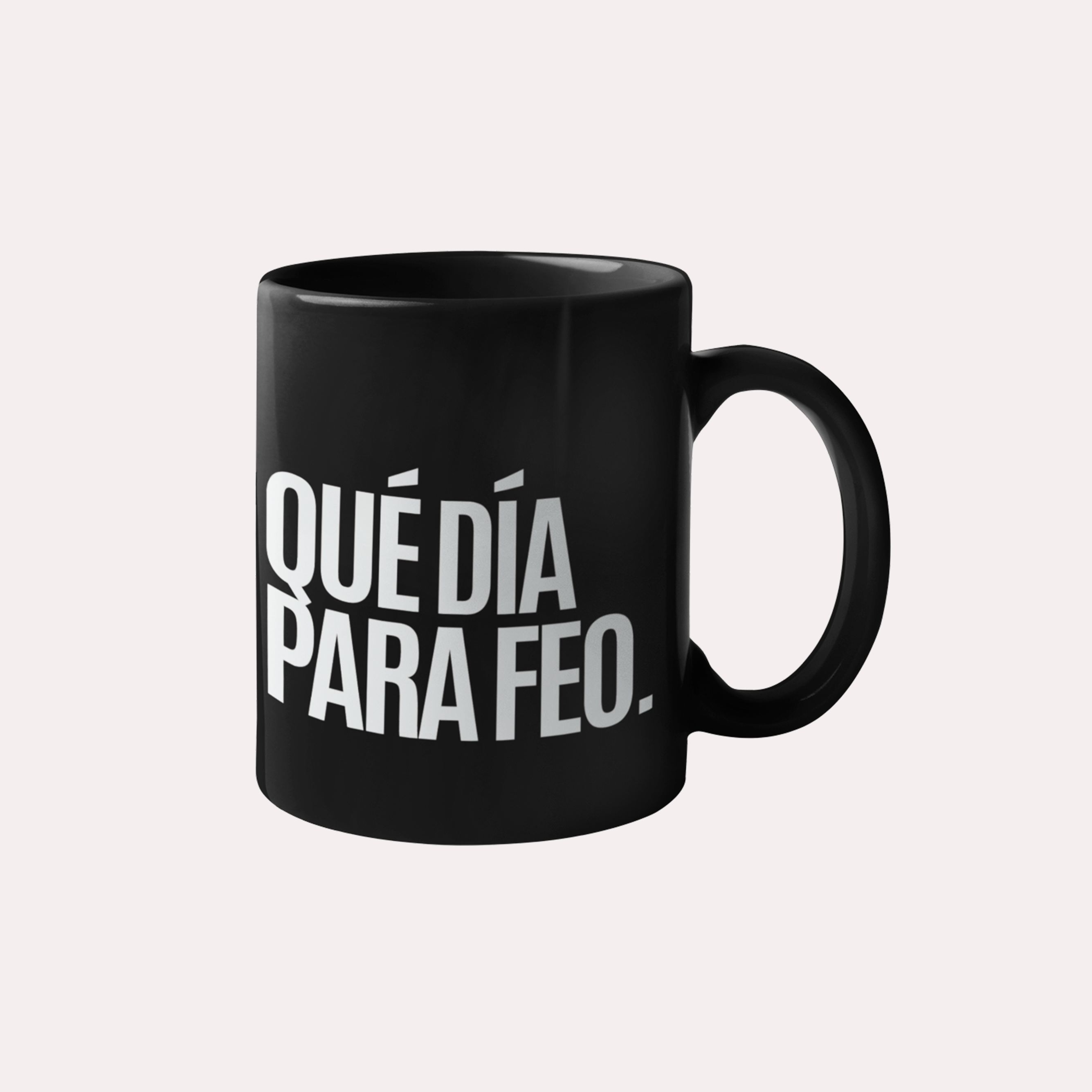 Taza Qué día para feo.