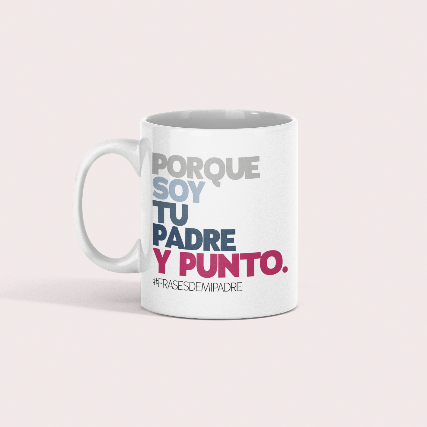 Taza Porque soy tu padre y punto