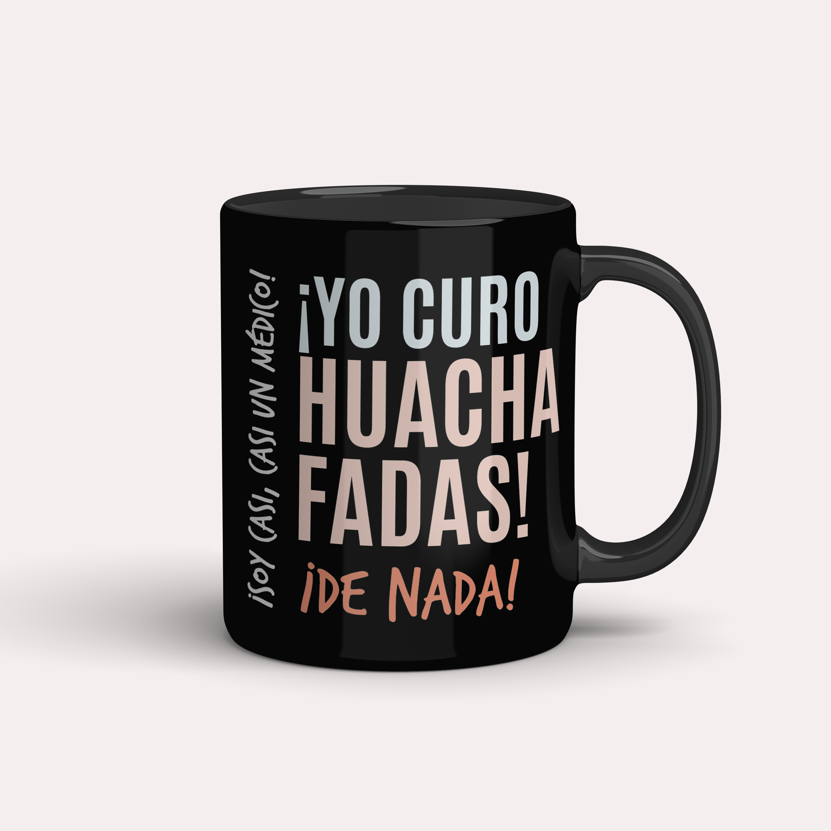 Taza Diseñadora ¡Soy casi, casi un médico! ¡Curo huachafadas!