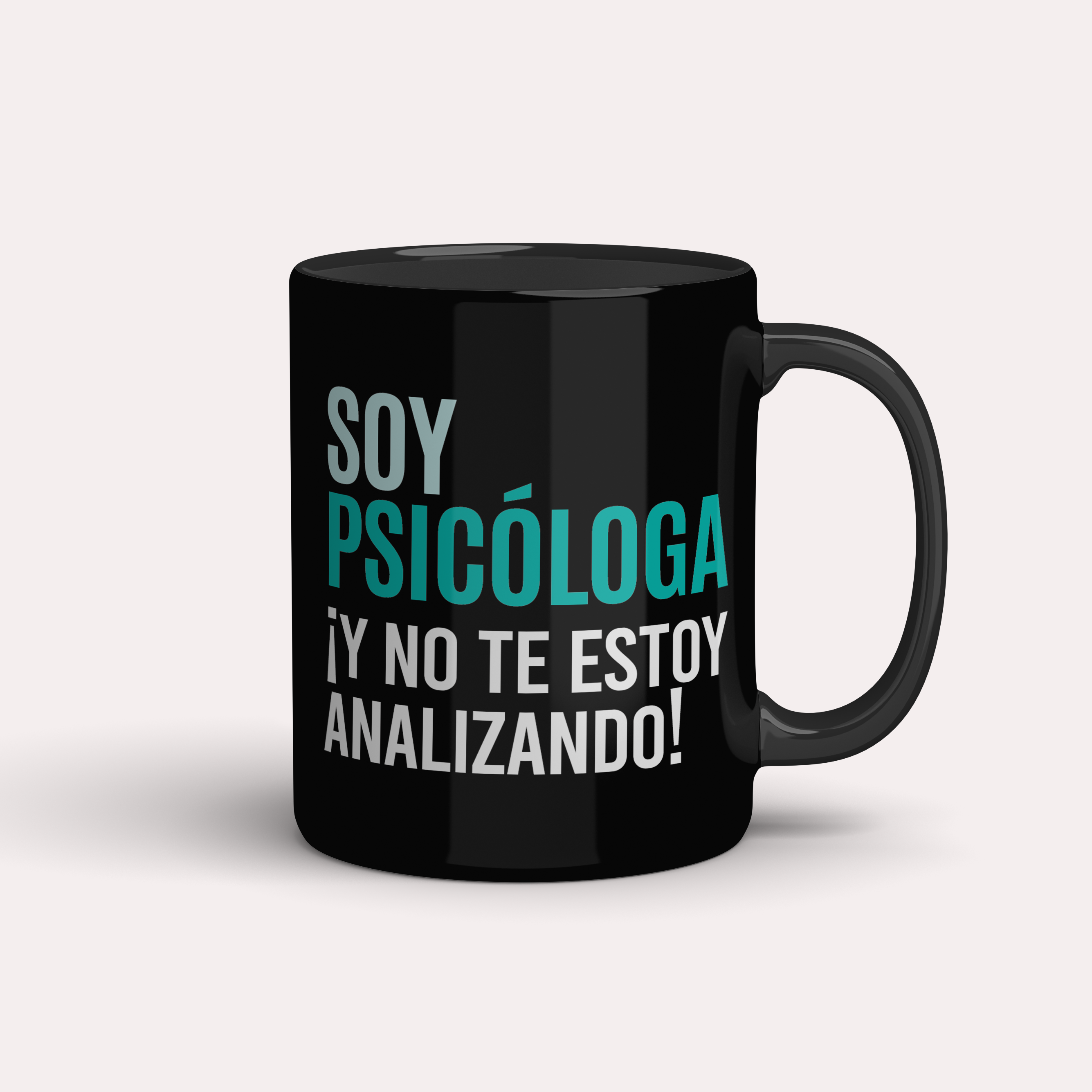 Taza Soy psicóloga ¡Y no te estoy analizando!