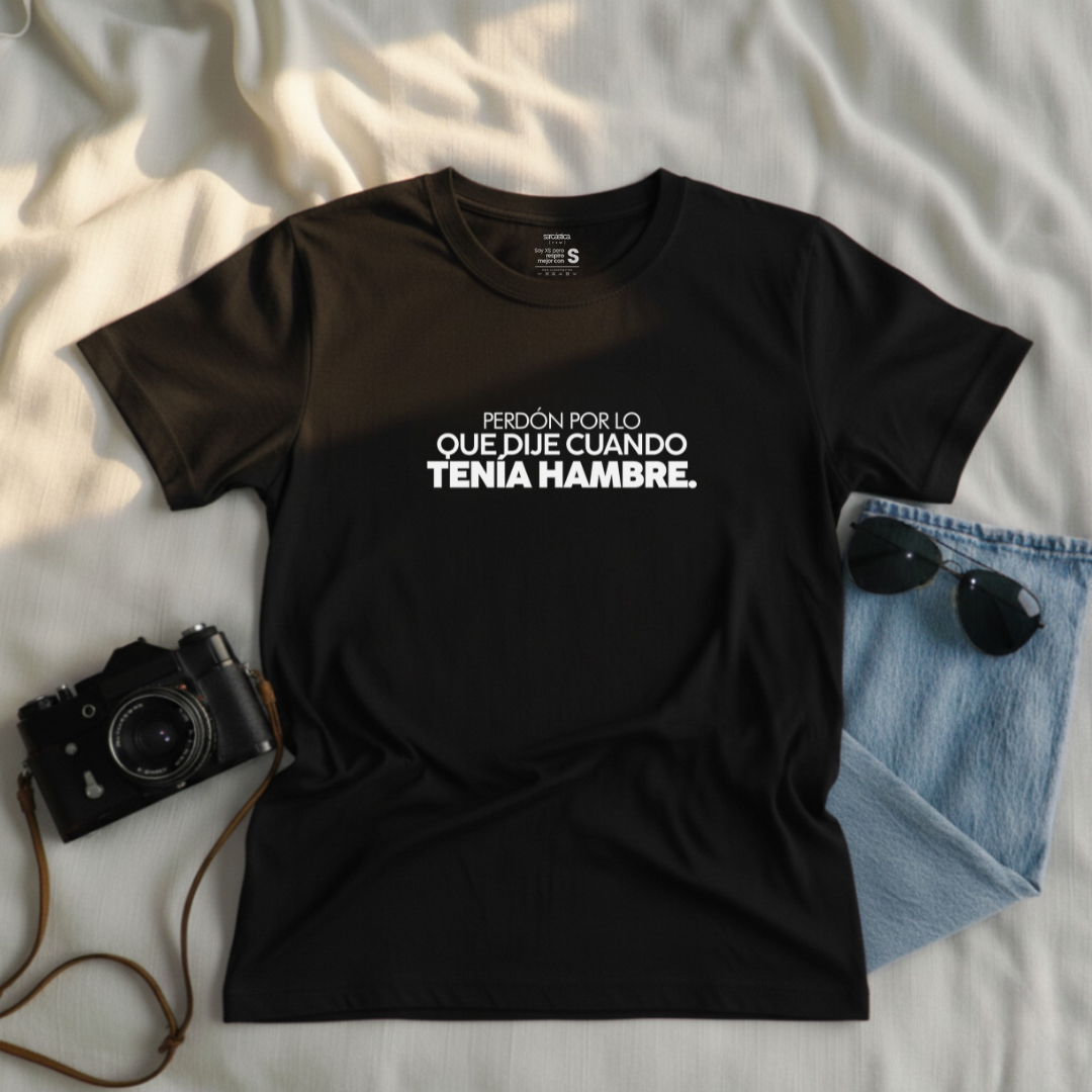 Polo Mujer Perdón por lo que dije cuando tenía hambre