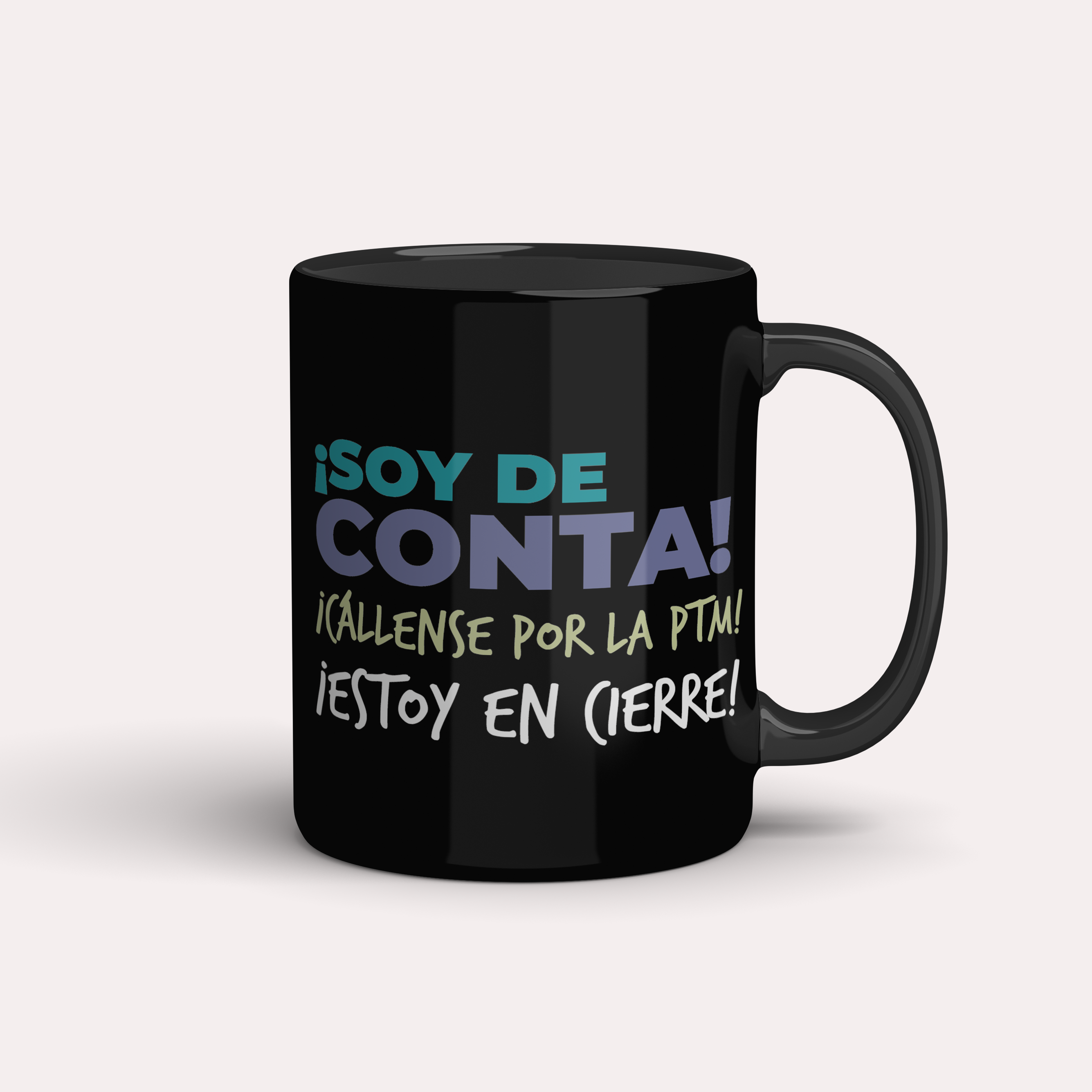 Taza ¡Soy de conta! ¡Cállense por la ptm!