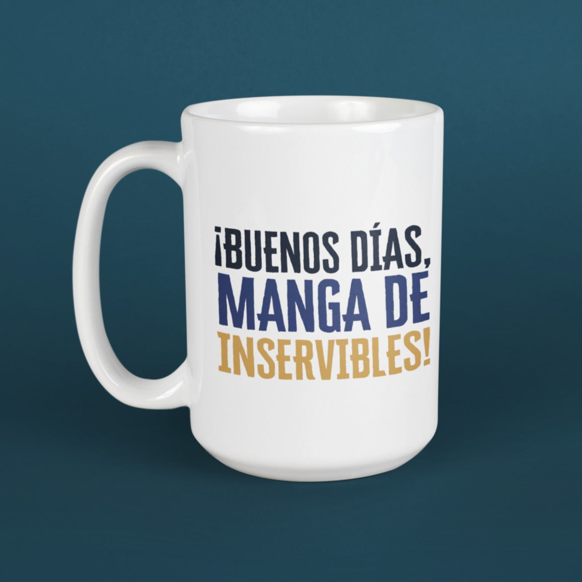 Taza ¡Buenos días, manga de inservibles!