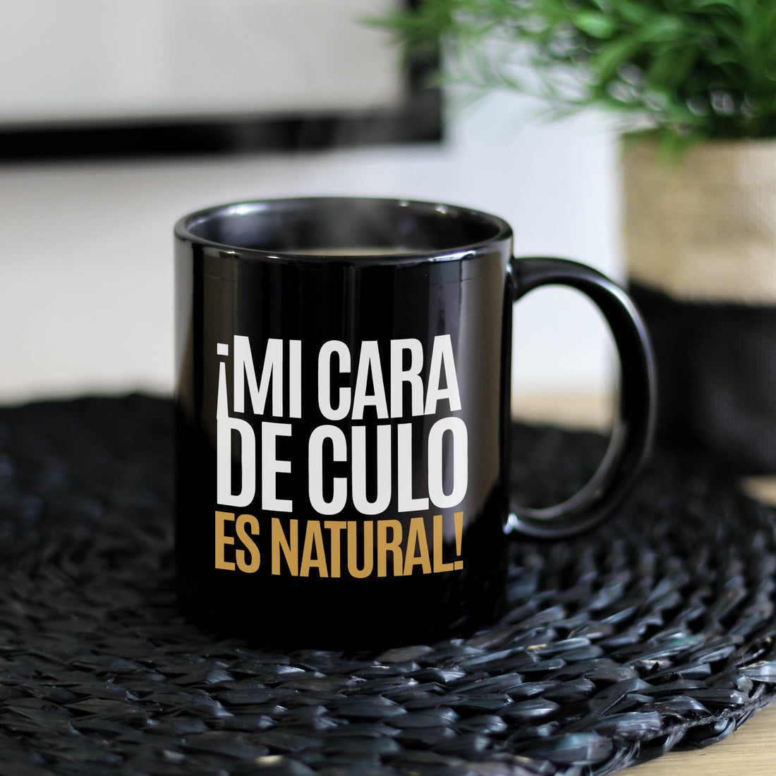 Taza ¡Mi cara de culo es natural!