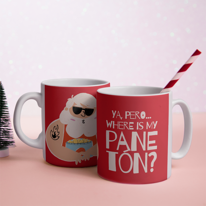 Taza Navideña - Ya, pero...Where is my Panetón?