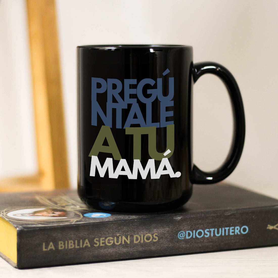 Taza Negra Pregúntale a tu mamá