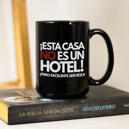 Taza l Para Papá -  ¡Esta casa no es un hotel! ¡Pero excelente servicio!