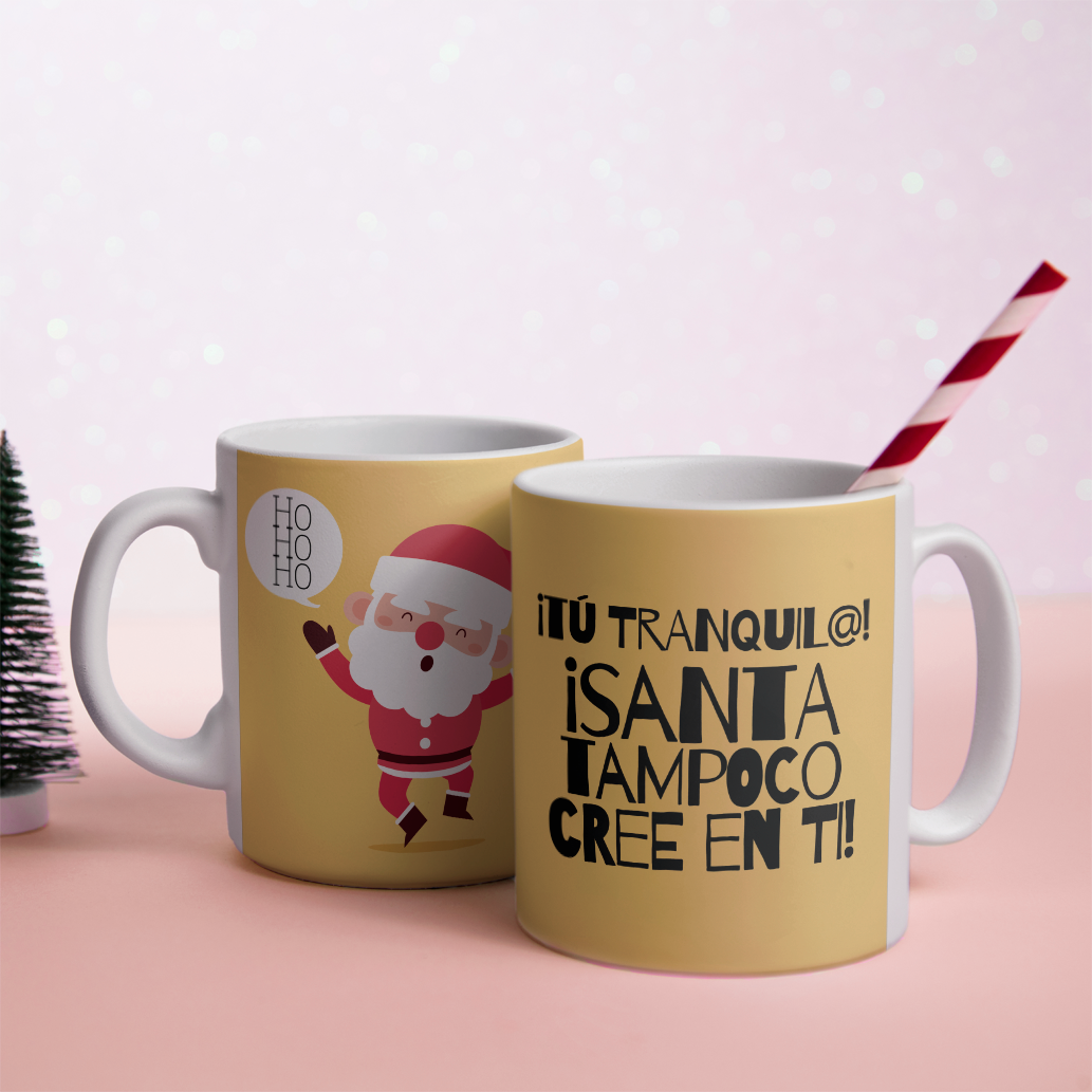 Taza Navideña - ¡Santa tampoco cree en ti!