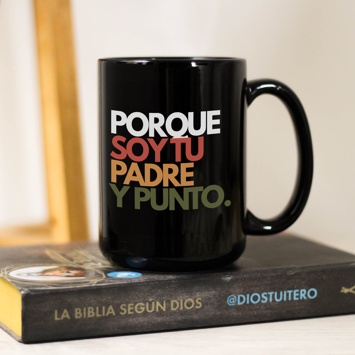 Taza l Para Papá - Porque soy tu padre y punto.