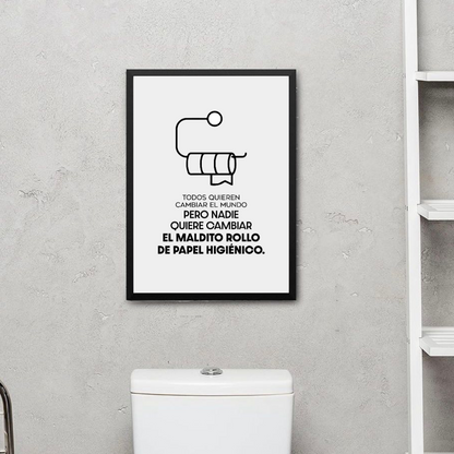 Cuadro de Baño Pero nadie quiere cambiar el maldito rollo de papel higiénico