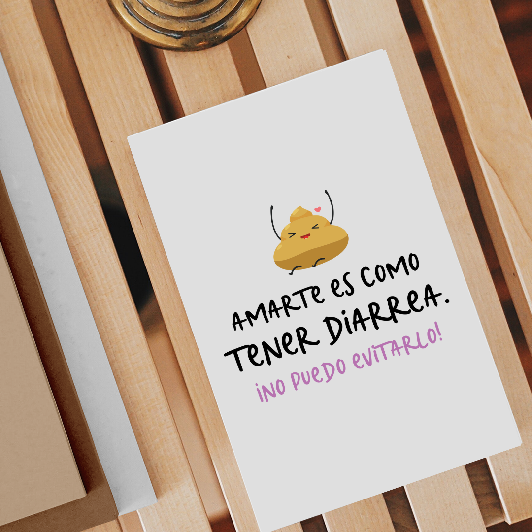 Postal Amarte es como tener diarrea.