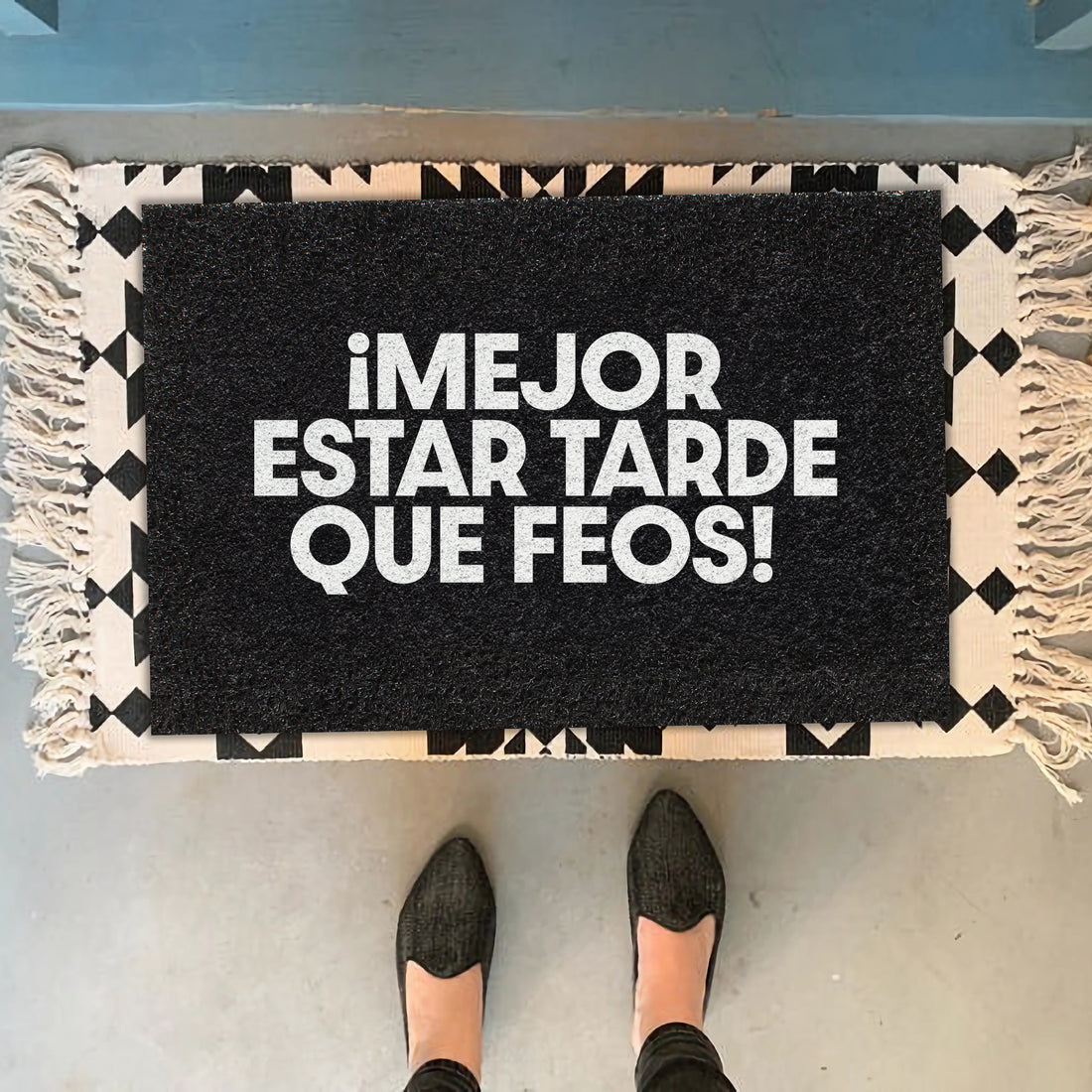 Felpudo ¡Mejor estar tarde que feos!