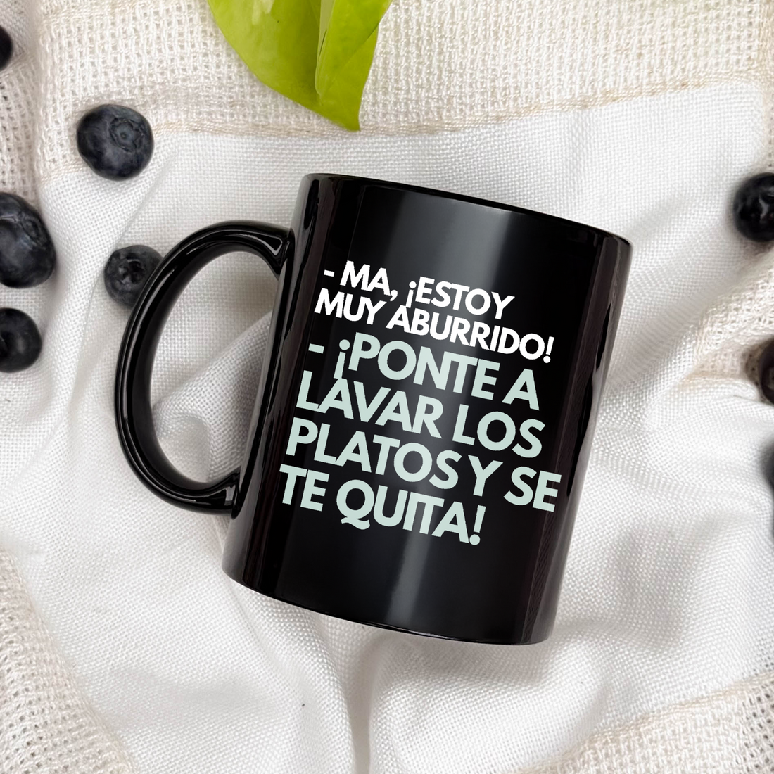 Taza Mamá  - Ma, ¡Estoy muy aburrido! - ¡Ponte a lavar los platos y se te quita!