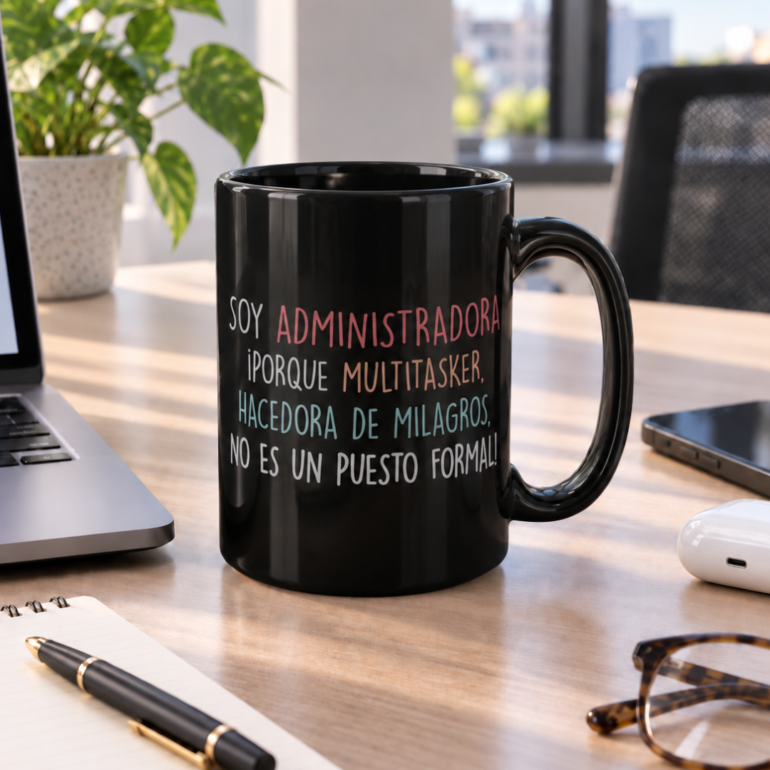 Taza Soy Administradora por hacedora de milagros no es un puesto formal
