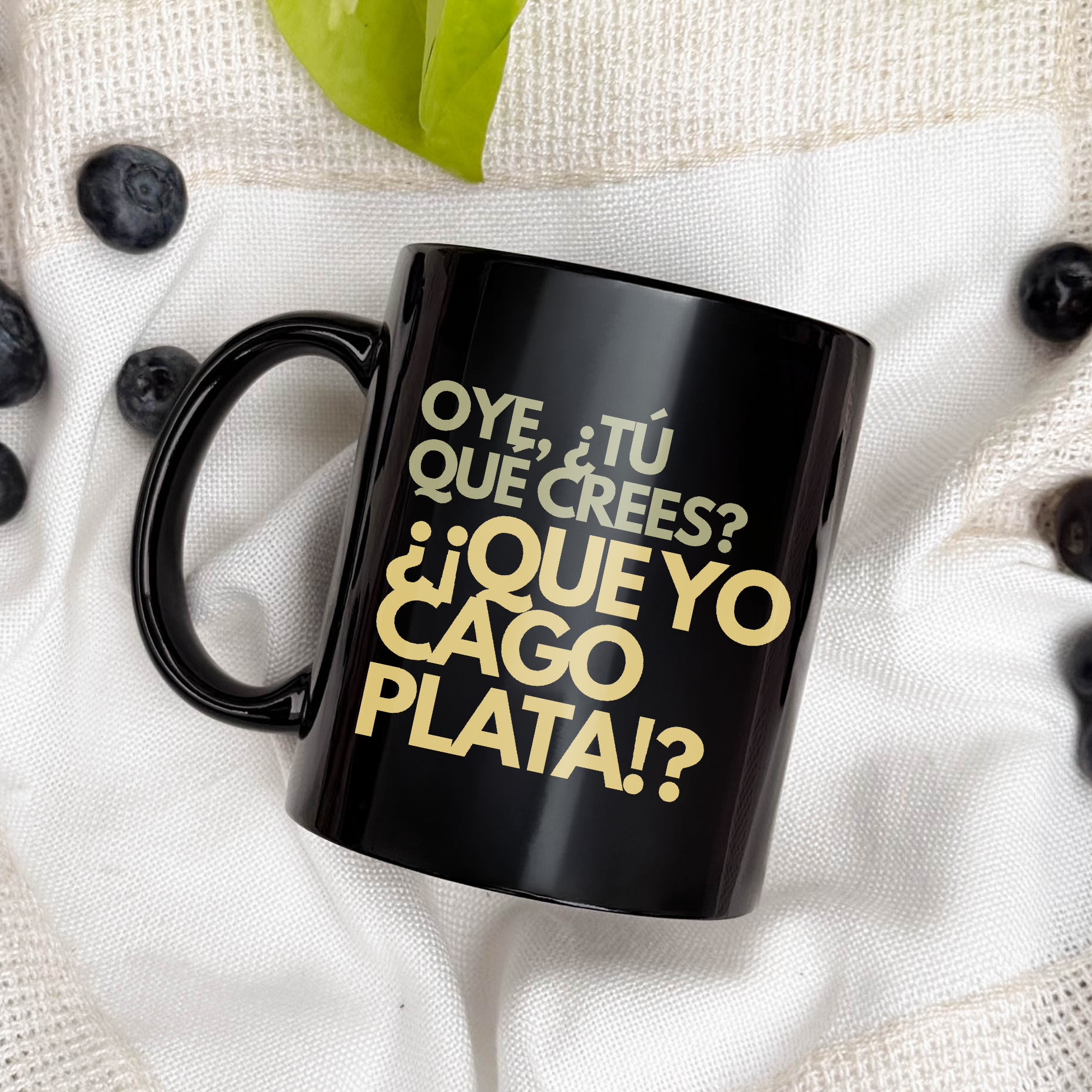 Taza Mamá - Oye, ¿Tú qué crees?¿¡Que yo cago plata!?