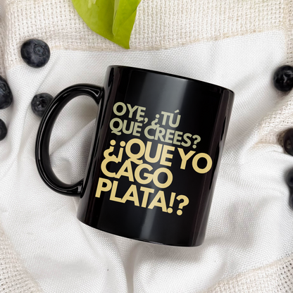 Taza Mamá - Oye, ¿Tú qué crees?¿¡Que yo cago plata!?