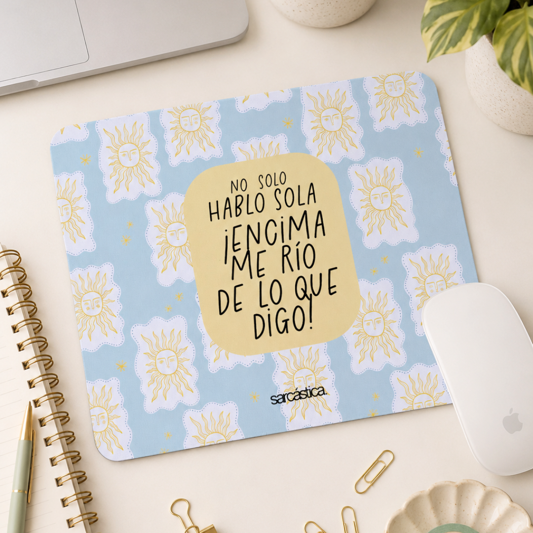 Mousepad - No solo hablo sola ¡Encima me río de lo que digo!