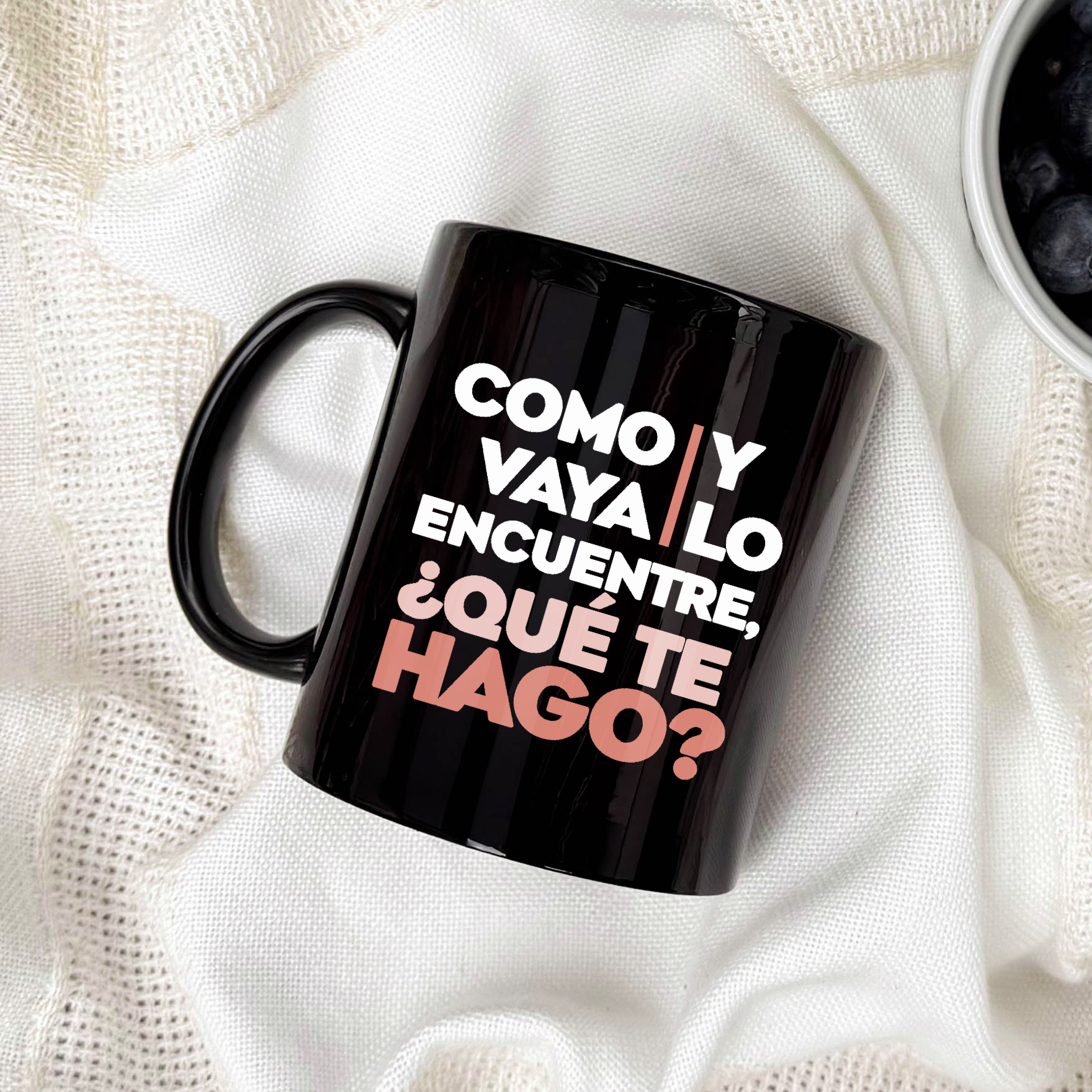 Taza Mamá - Como vaya y lo encuentre, ¿Qué te hago?