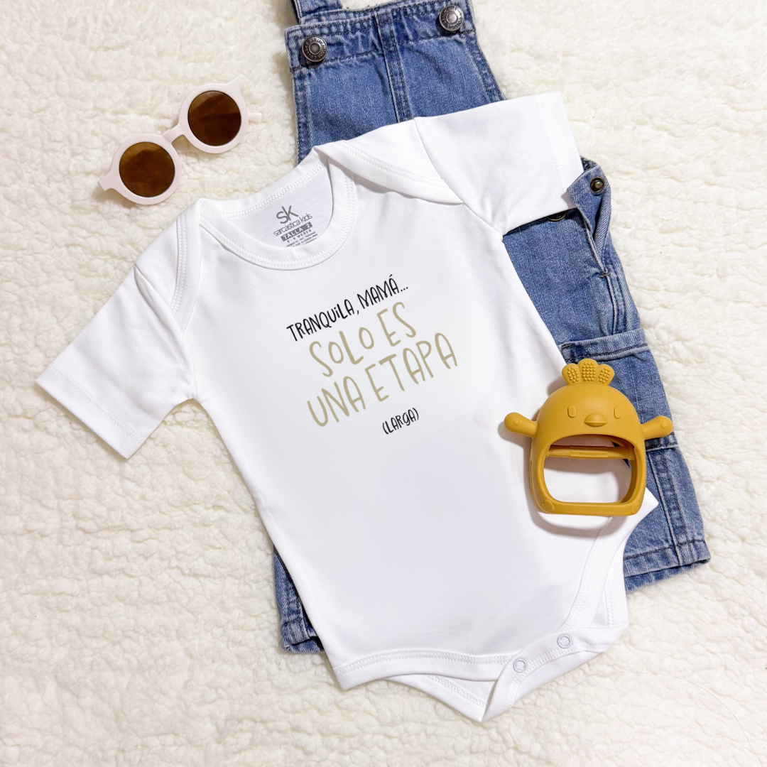 Body para Bebé Mamá - Tranquila mamá... solo es una etapa (larga)