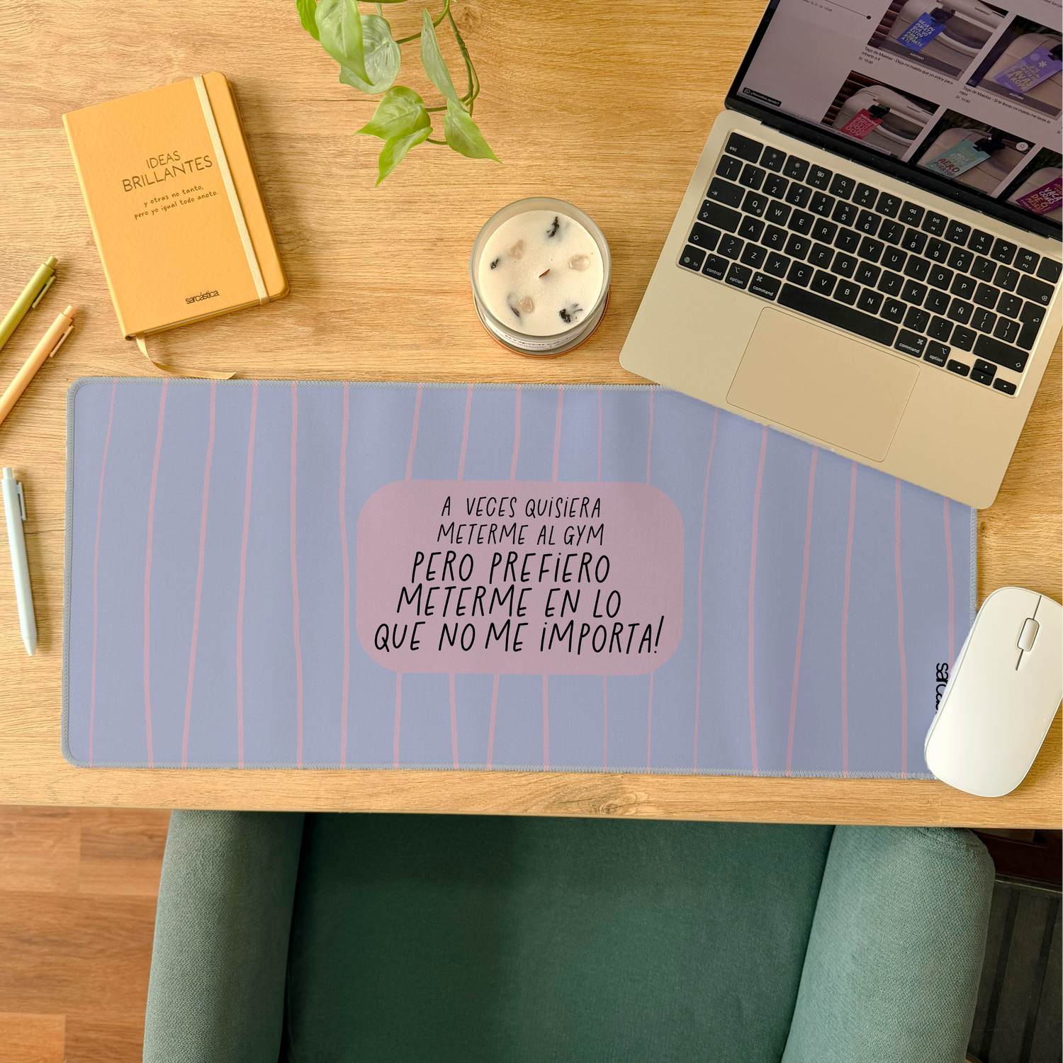 Mousepad ExtraLarge - A veces quisiera meterme al GYM pero prefiero...