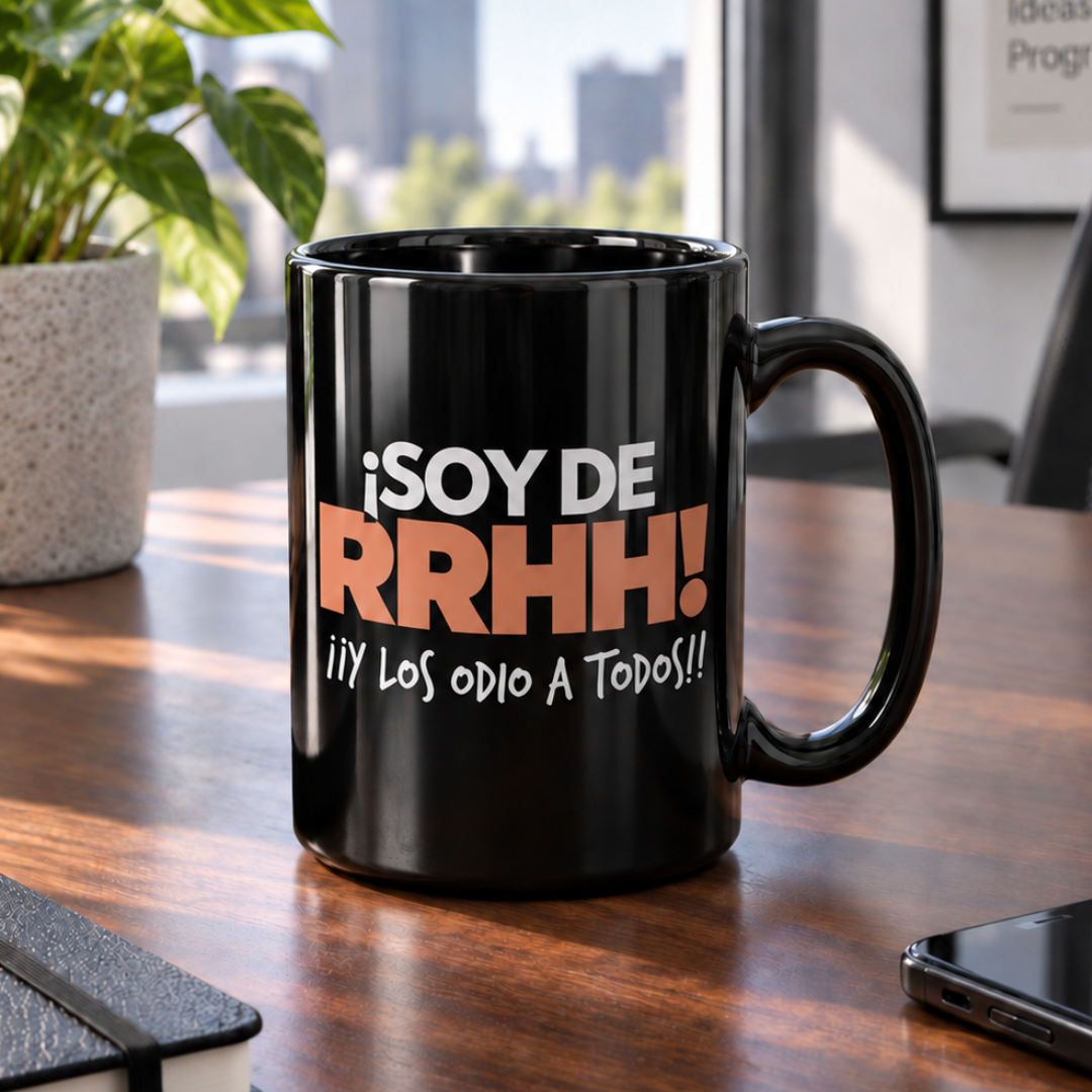 Taza Trabajo ¡Soy de RRHH! ¡Y los odio a todos!