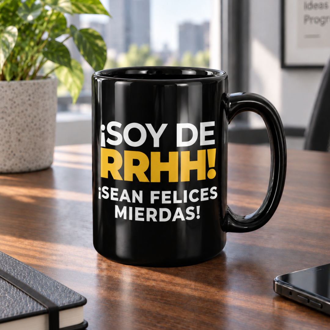 Taza RRHH ¡Sean felices mierdas!