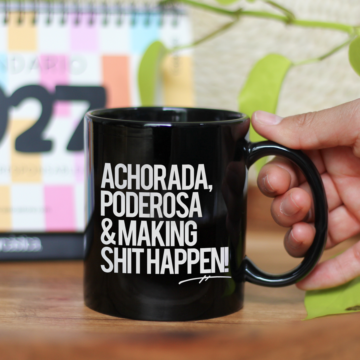 Taza Empoderadora | Taza Achorada, poderosa &amp; making shit happen!