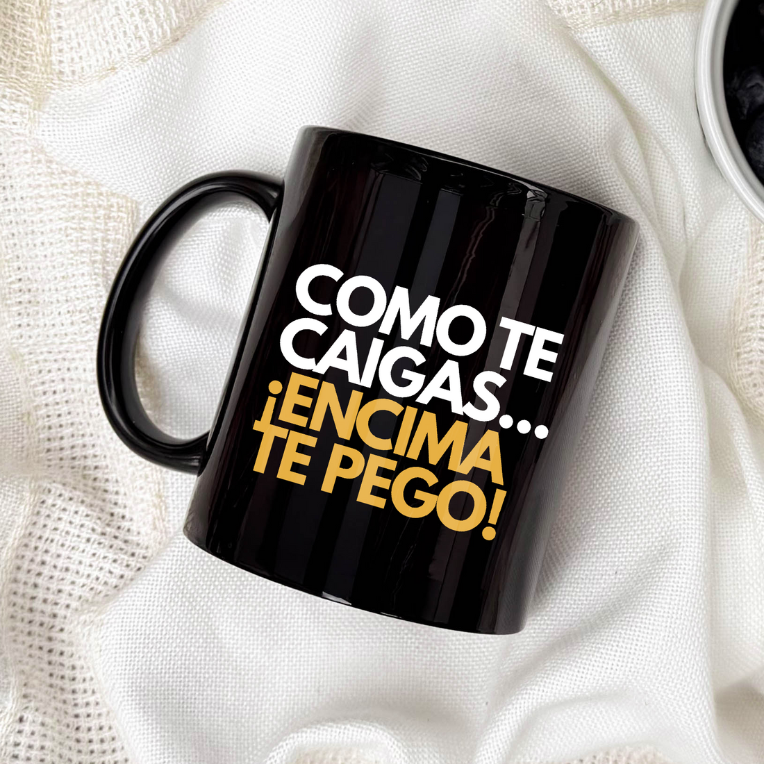 Taza Mamá - Como te caigas...¡Encima te pego!