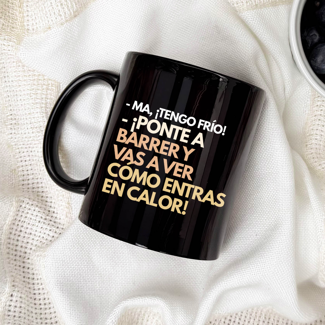 Taza Mamá  - Ma, ¡Tengo frío! - Ponte a barrer