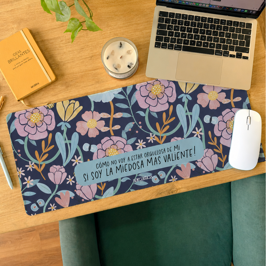 Mousepad ExtraLarge - Cómo no voy a estar orgullosa de mi si soy la miedosa más valiente!