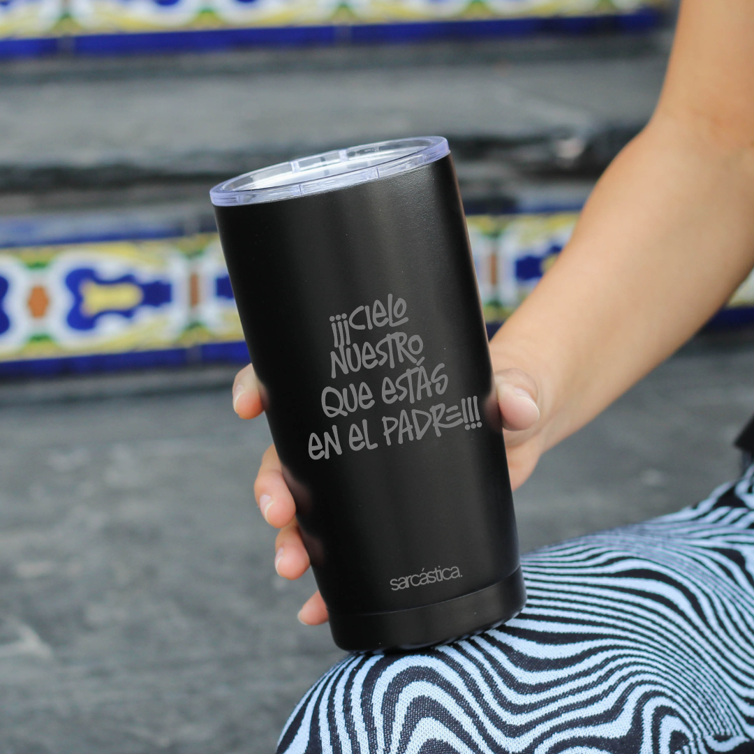 Vaso Térmico l Cotidiano - ¡¡¡Cielo nuestro que estás en el padre!!!