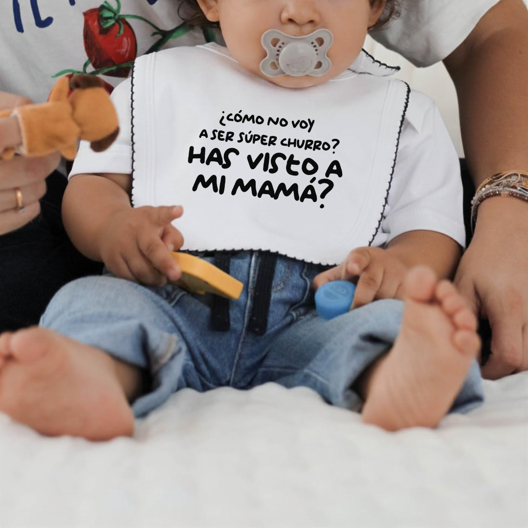 Babero ¿Cómo no voy a ser súper churr@?