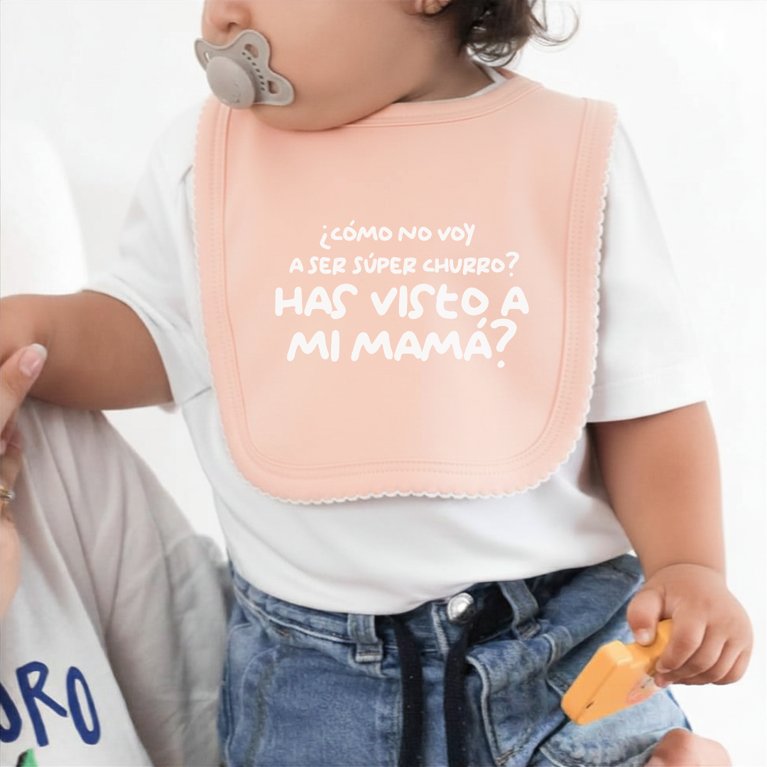 Babero ¿Cómo no voy a ser súper churr@?