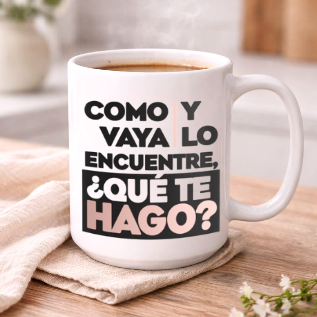 Taza Mamá - Como vaya y lo encuentre, ¿Qué te hago?
