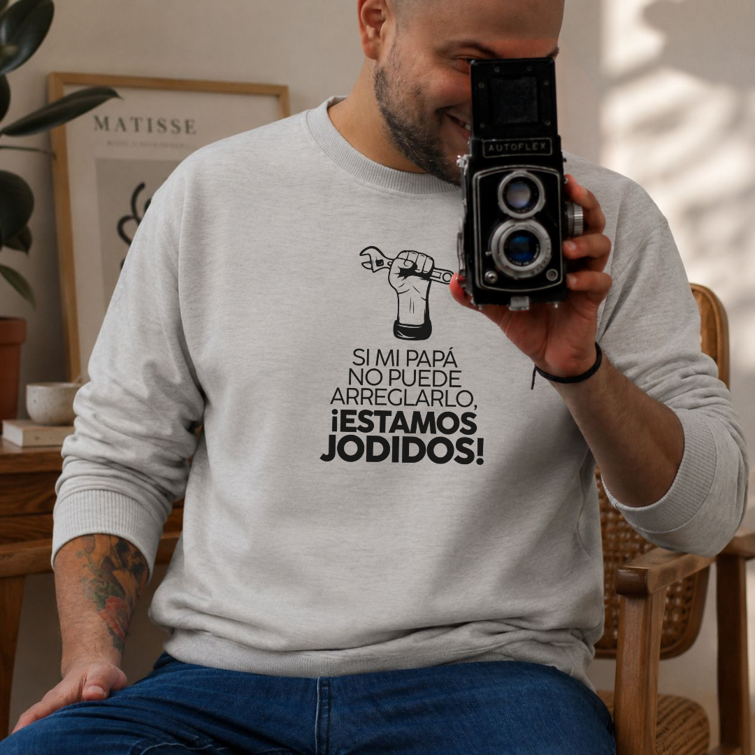Polera Individual l Papá - Si mi papá no puede arreglarlo, ¡estamos jodidos!