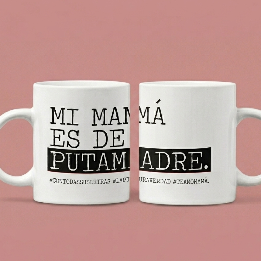 Taza Mamá - Mi mamá es de puta madre