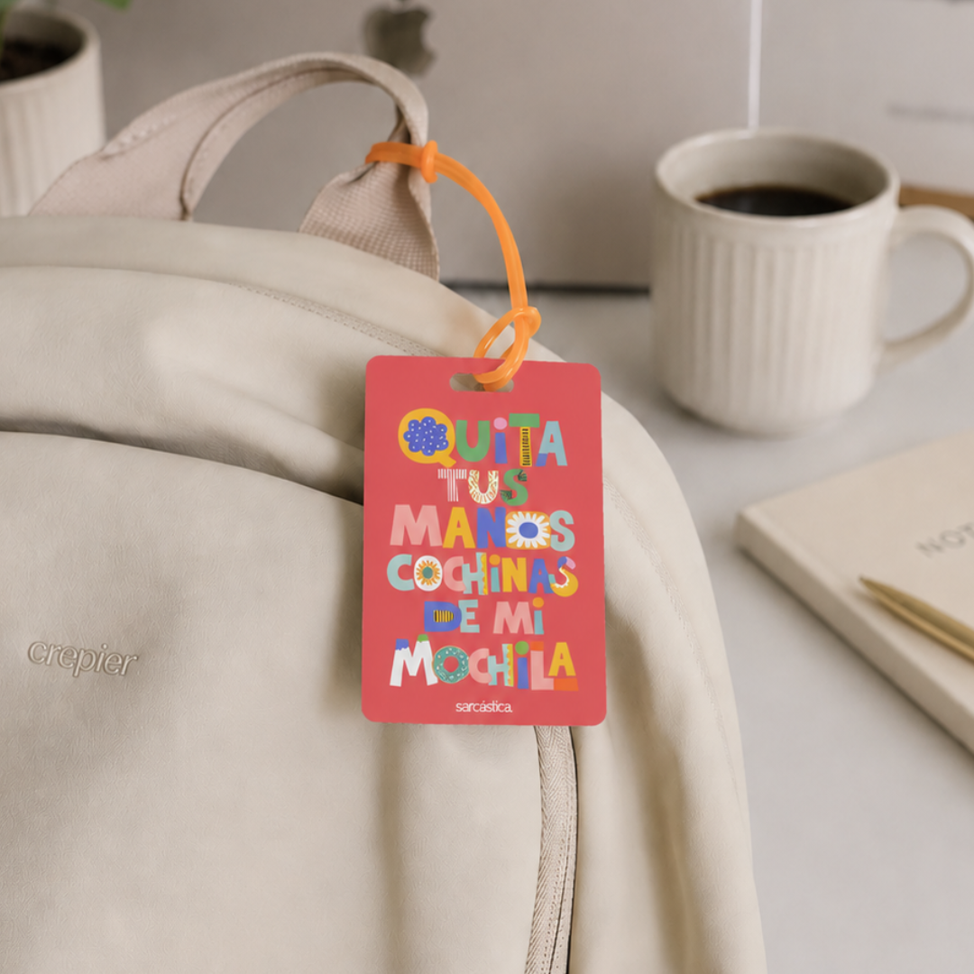 Tags de Mochila Escolar - Quita tu manos cochinas de mi mochila