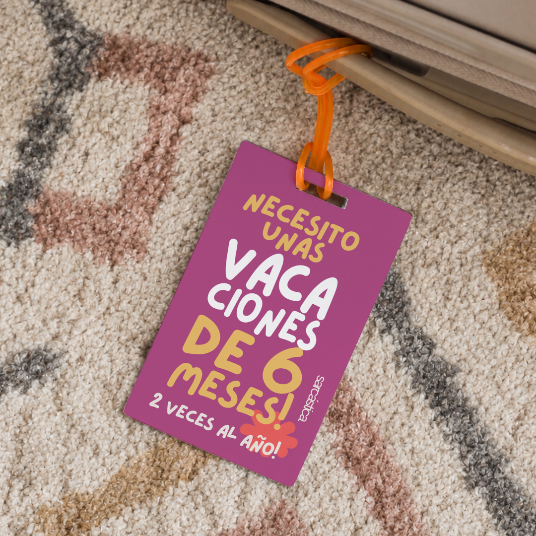 Tags de Maleta - Necesito unas Vacaciones de 6 meses!