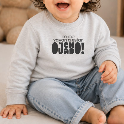Polera l Para Bebé - No me vayan a estar ojeando!