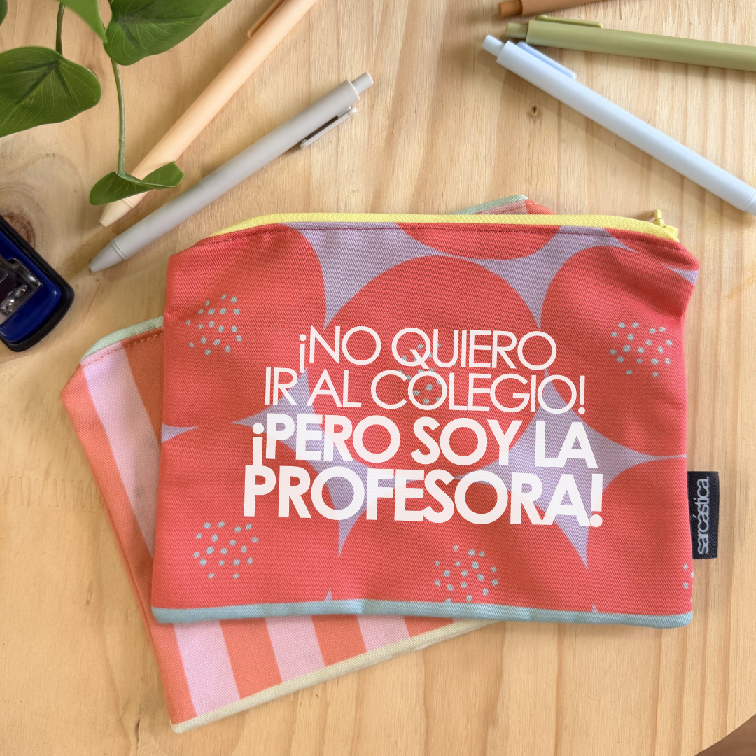 Cartuchera l Para Maestra - ¡No quiero ir al colegio! ¡Pero soy la profesora!