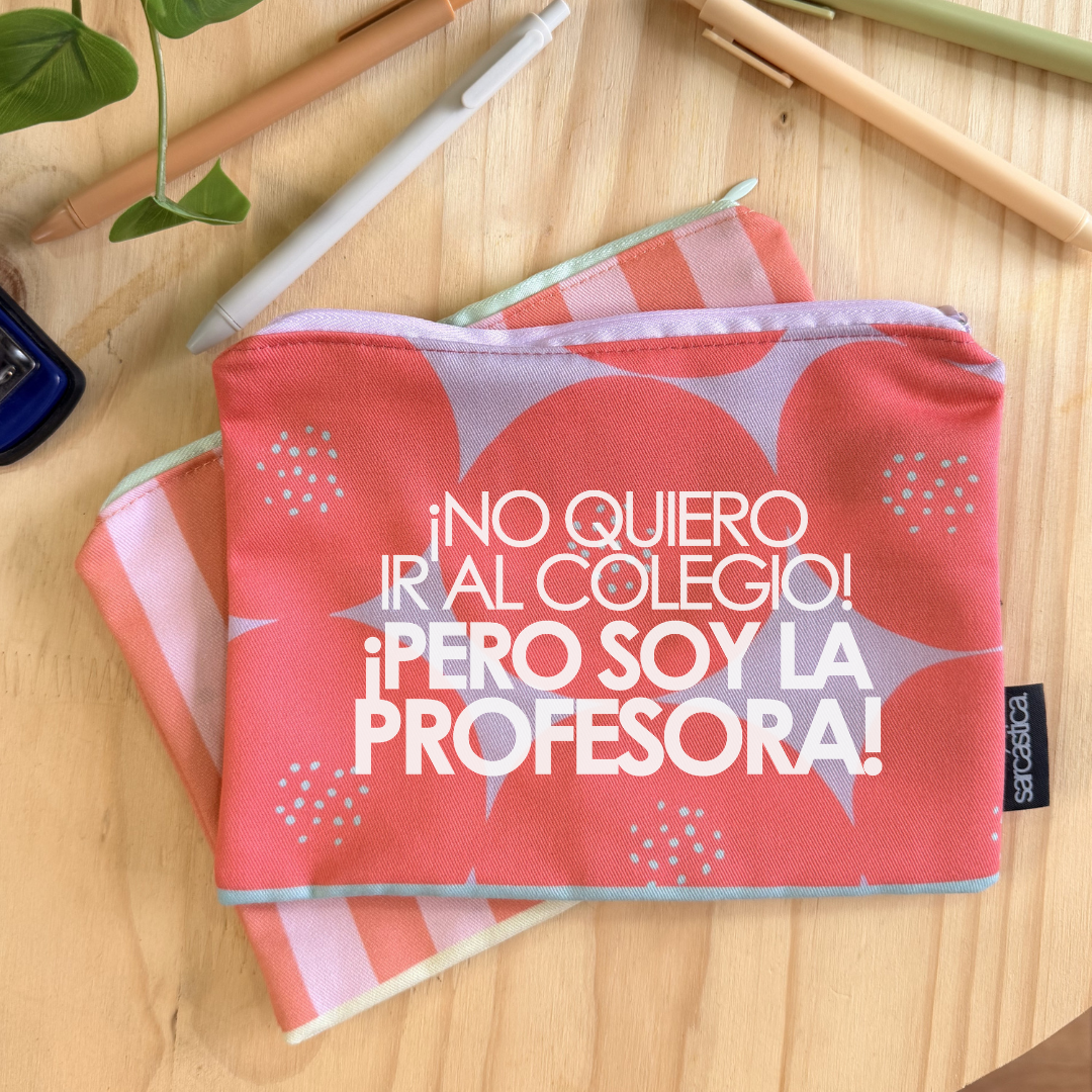Cartuchera l Para Maestra - ¡No quiero ir al colegio! ¡Pero soy la profesora!