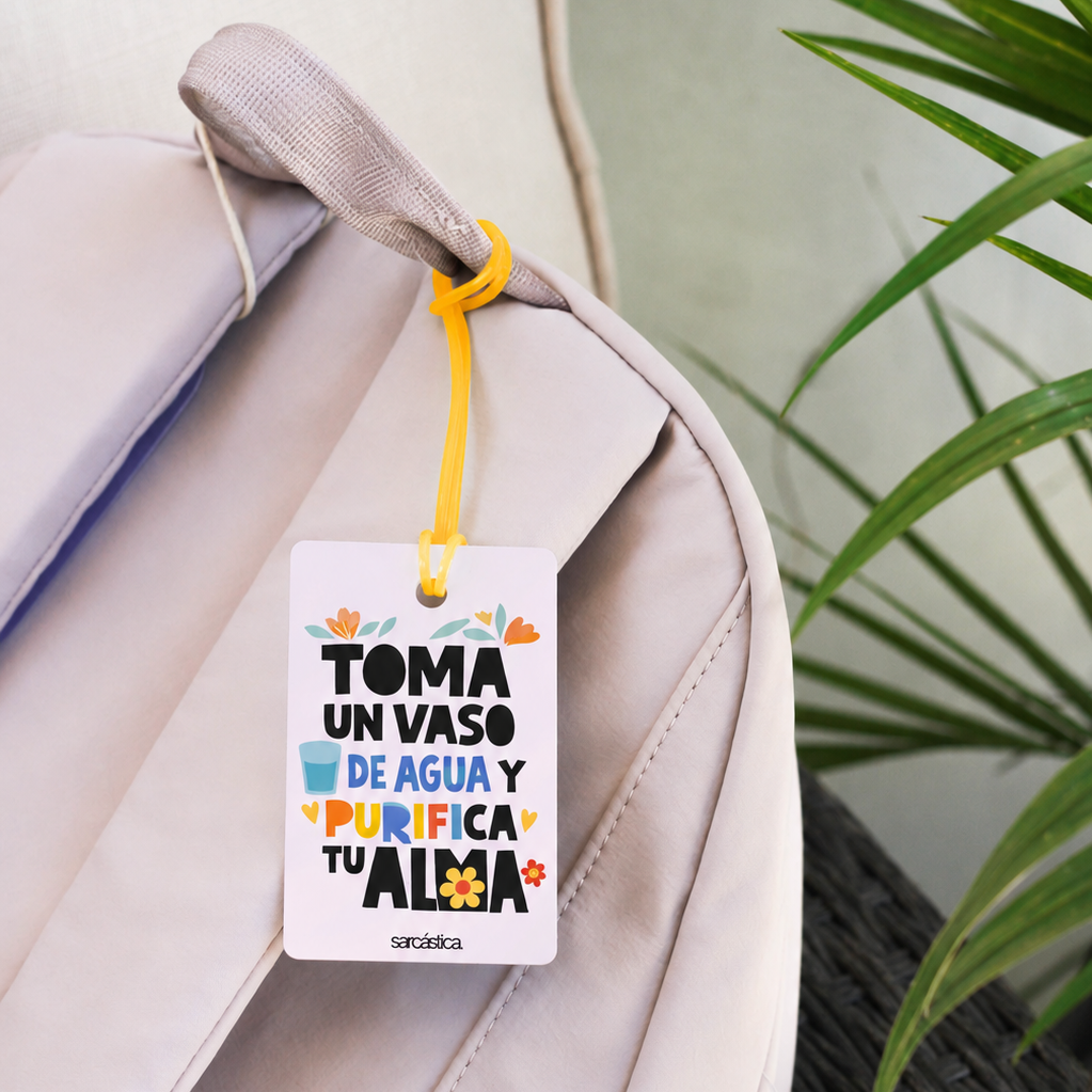 Tags de Mochila Escolar - Toma un vaso de agua y purifica tu alma